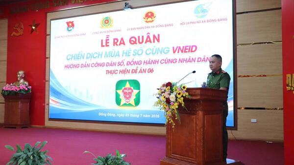 LỄ RA QUÂN CHIẾN DỊCH "MÙA HÈ SỐ CÙNG VNeID" HƯỚNG DẪN CÔNG DÂN SỐ, ĐỒNG HÀNH CÙNG NHÂN DÂN THỰC HIỆN ĐỀ ÁN 06